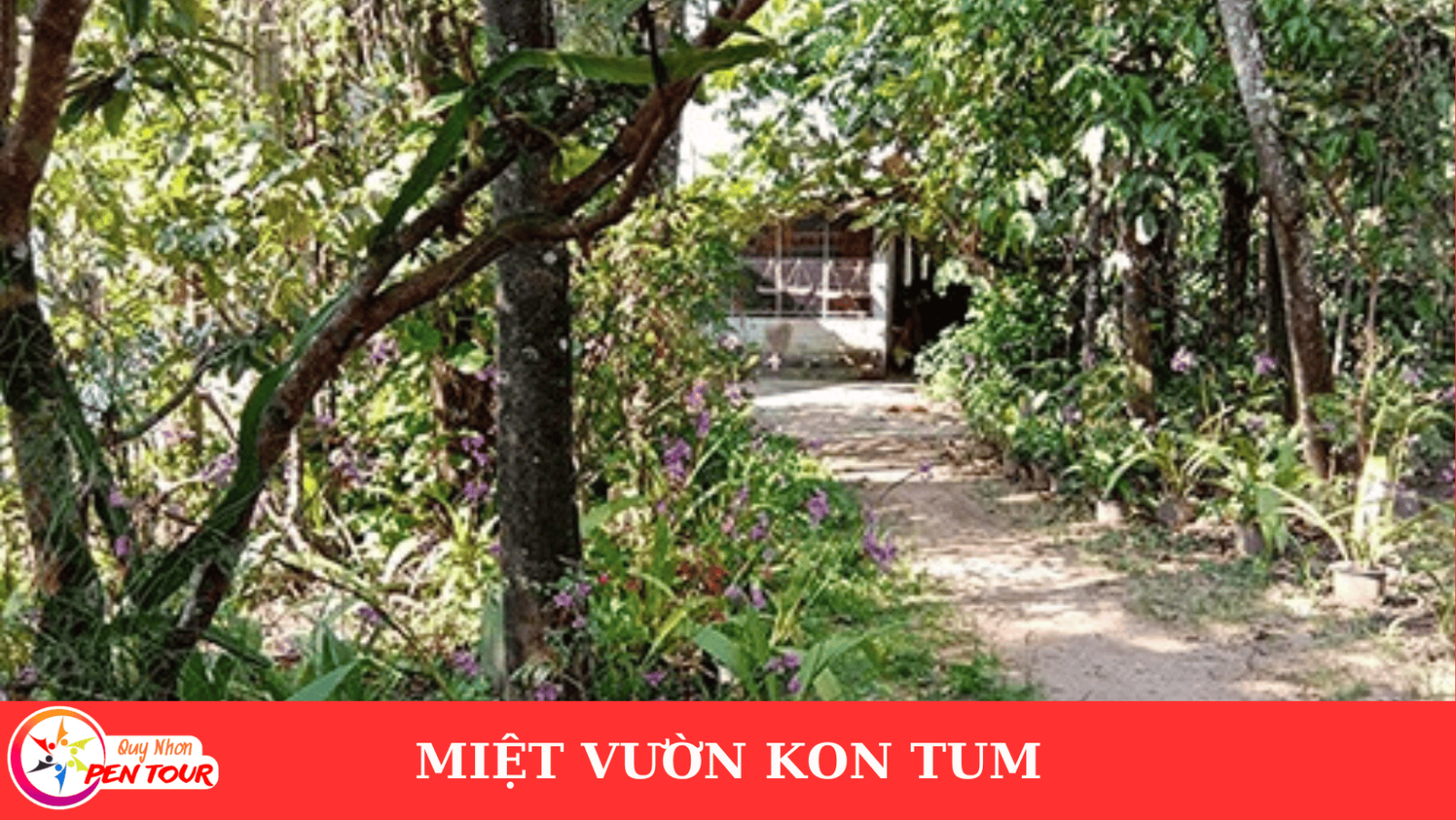 Giá vé vào cổng Miệt Vườn Kon Tum mới nhất: Cập nhật chi tiết